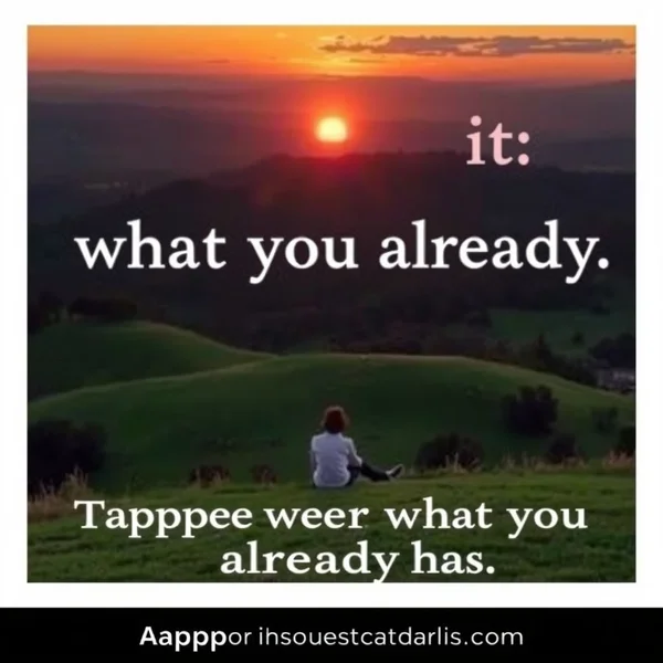 Learn English with the quote: Happiness is not having what you want. It is wanting what you have.